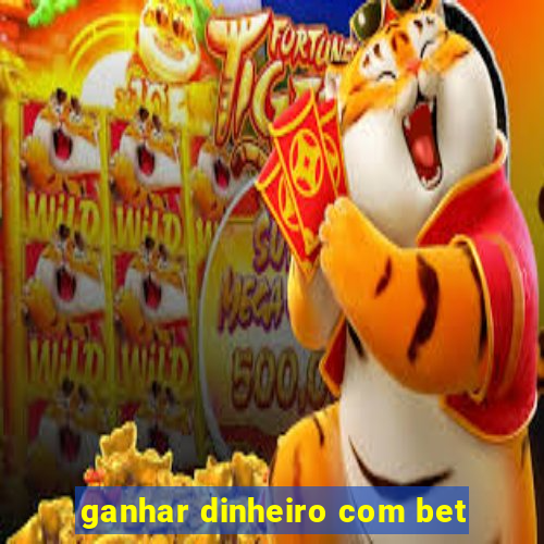 ganhar dinheiro com bet