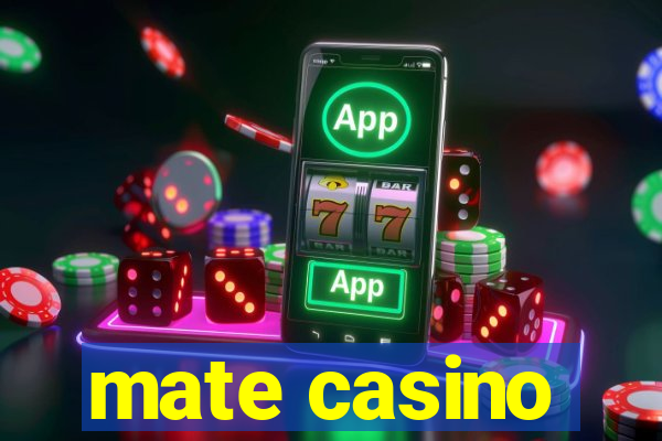 mate casino