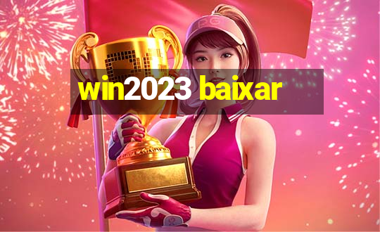 win2023 baixar