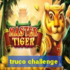 truco challenge