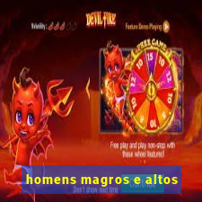 homens magros e altos