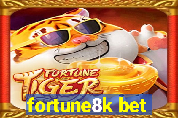 fortune8k bet