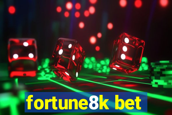 fortune8k bet