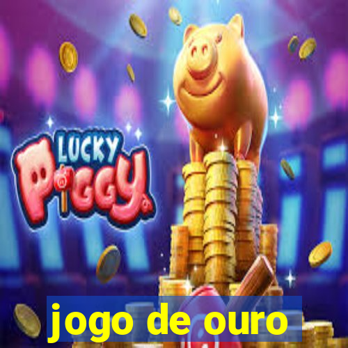 jogo de ouro