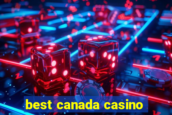 best canada casino