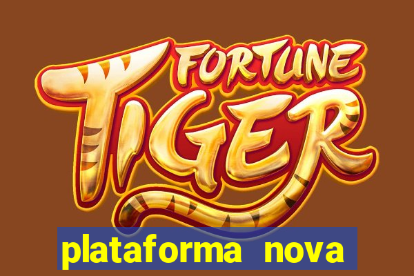 plataforma nova pagando no cadastro casino