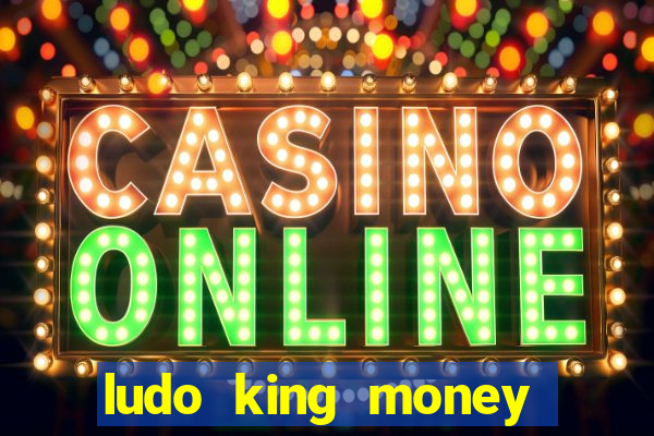 ludo king money real cash online