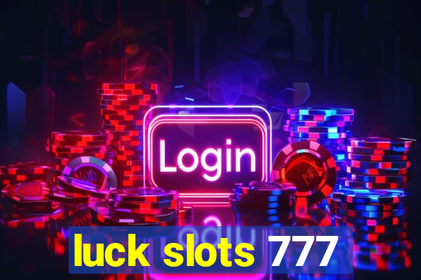 luck slots 777