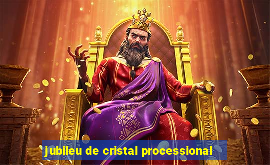 jubileu de cristal processional