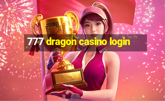 777 dragon casino login