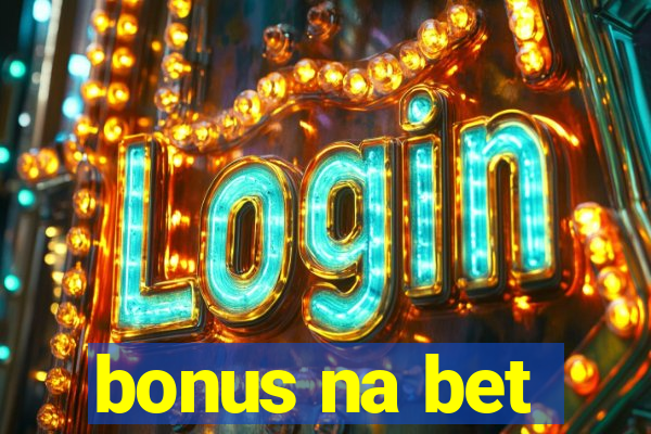 bonus na bet