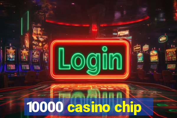 10000 casino chip