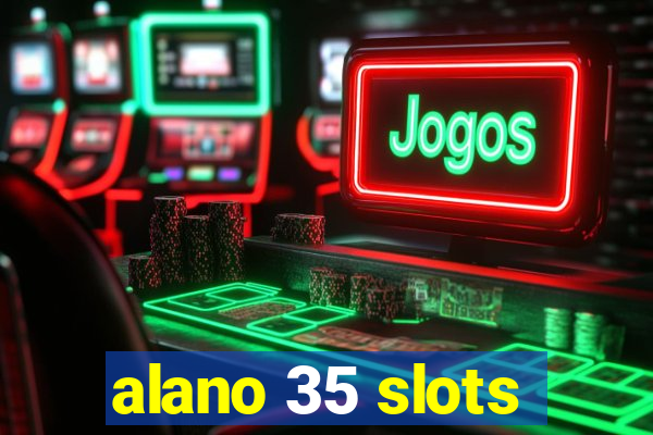 alano 35 slots