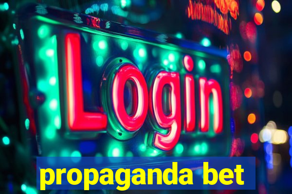 propaganda bet