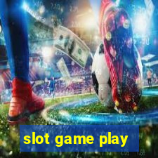 slot game play