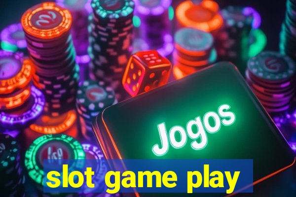 slot game play