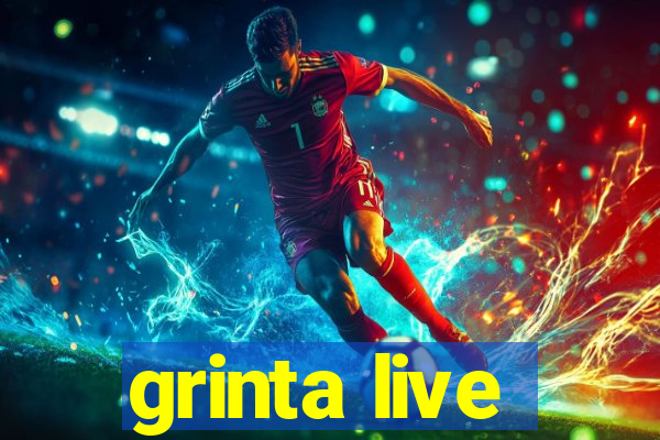 grinta live