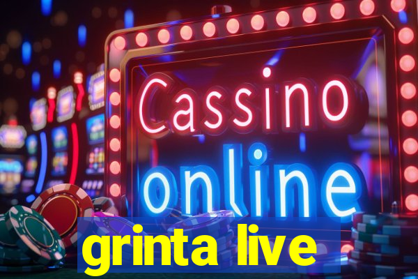 grinta live