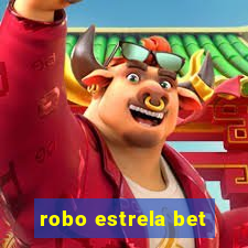 robo estrela bet