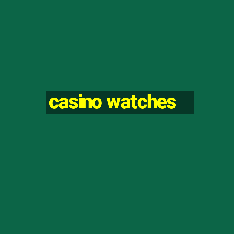 casino watches