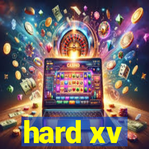 hard xv