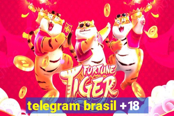 telegram brasil +18