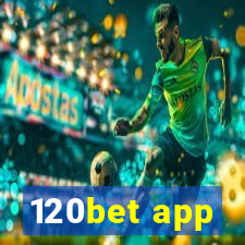 120bet app