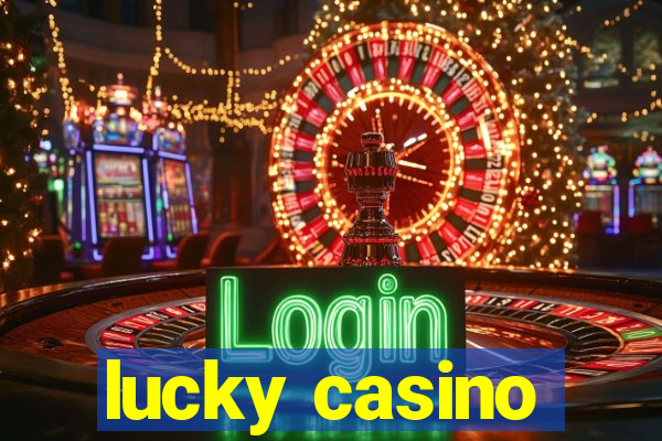 lucky casino