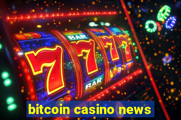 bitcoin casino news