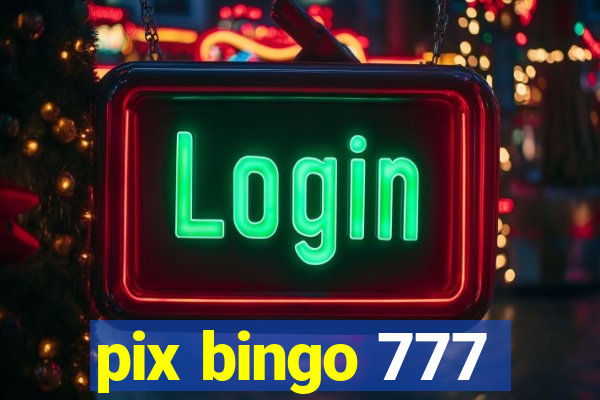 pix bingo 777