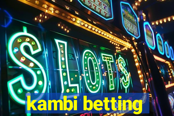 kambi betting