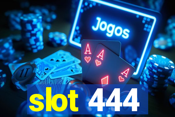 slot 444