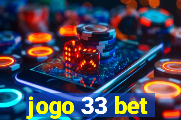 jogo 33 bet