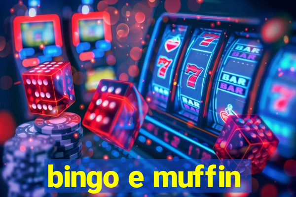 bingo e muffin