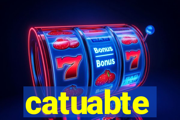 catuabte