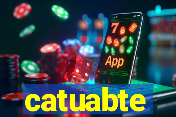 catuabte