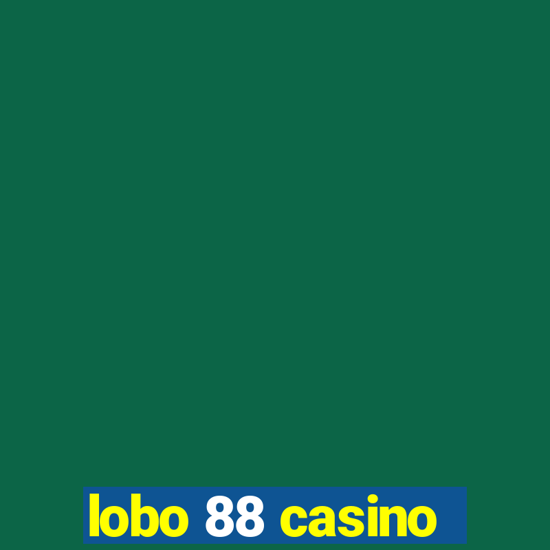 lobo 88 casino