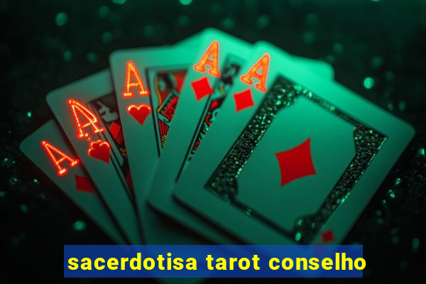 sacerdotisa tarot conselho