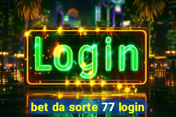 bet da sorte 77 login