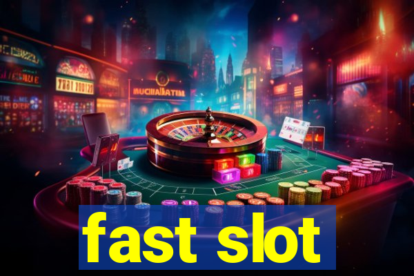 fast slot