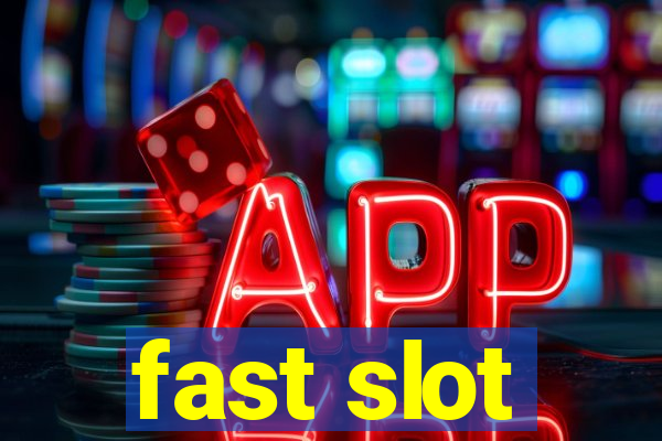 fast slot