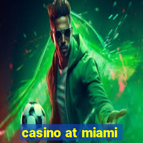 casino at miami