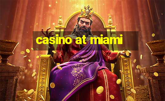 casino at miami