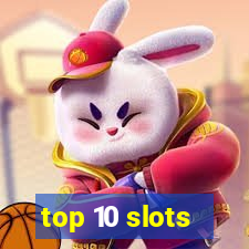 top 10 slots