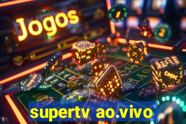 supertv ao.vivo