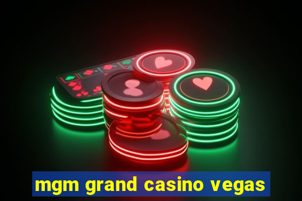 mgm grand casino vegas