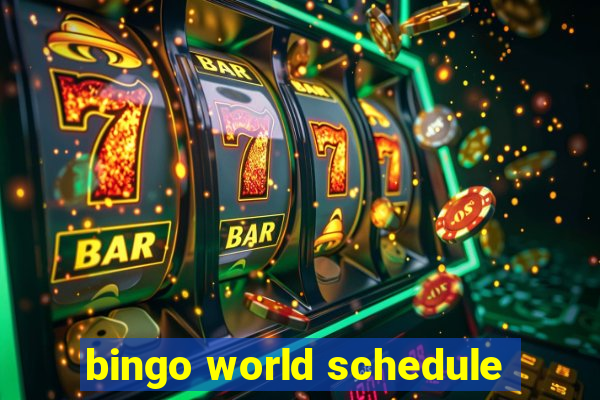 bingo world schedule