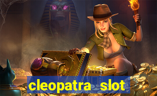 cleopatra slot games free