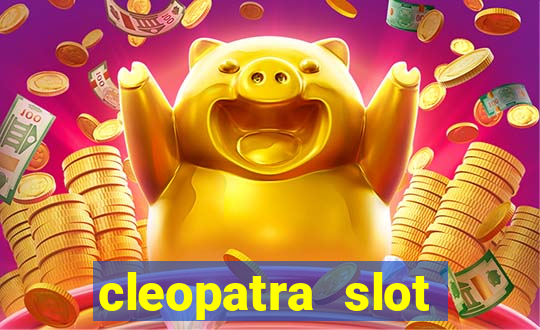 cleopatra slot games free