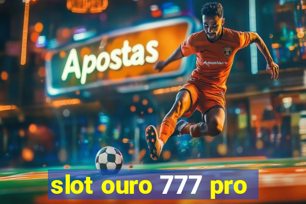 slot ouro 777 pro